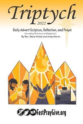 Triptych Advent 2022: Daily Scripture, Reflection, and Prayer - Steve Hickle,Andy Andrew Morris - cover