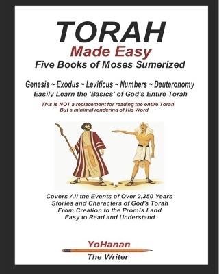 TORAH Made Easy: The Five Books of Moses Summarized - Yohanan The Writer - cover