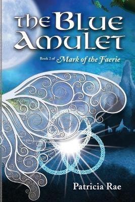 The Blue Amulet - Patricia Rae - cover