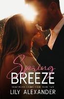 Spring Breeze: A Workplace, Grumpy + Sunshine Romance - Alexander - cover