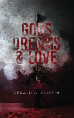 Gods, Dreams & Love - Gerald Griffin - cover