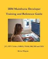 IBM Mainframe Developer Training and Reference Guide - Robert Wingate - cover