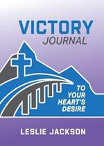 Victory Journal: to Your Heart's Desire