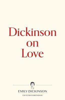 Dickinson on Love - Emily Dickinson - cover