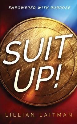 Suit Up!: Empowered with Purpose - Lillian Laitman - cover