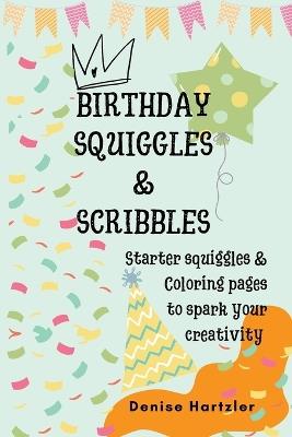 Birthday Squiggles & Scribbles - Densie Hartzler - cover