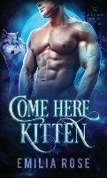 Come Here, Kitten - Emilia Rose - cover