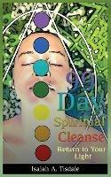 99 Day Spiritual Cleanse: Return to Your Light