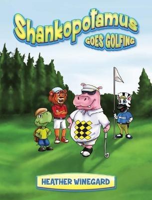Shankopotamus Goes Golfing - Heather Winegard - cover