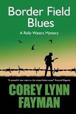 Border Field Blues: A Rolly Waters Mystery
