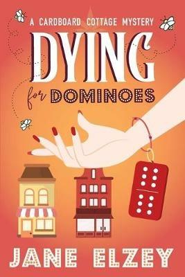Dying for Dominoes - Jane Elzey - cover