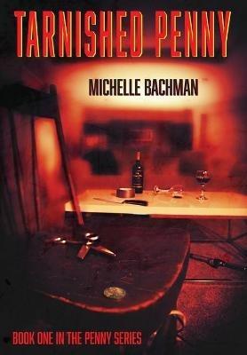 Tarnished Penny - Michelle Bachman - cover