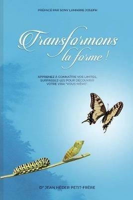 Transformons la forme - Jean Heder Petit Frere - cover