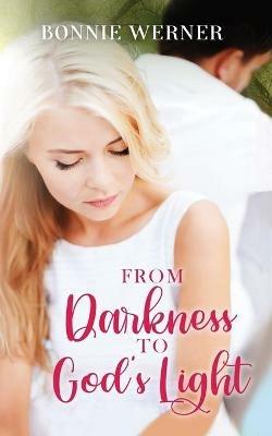 From Darkness to God's Light - Bonnie Werner - cover
