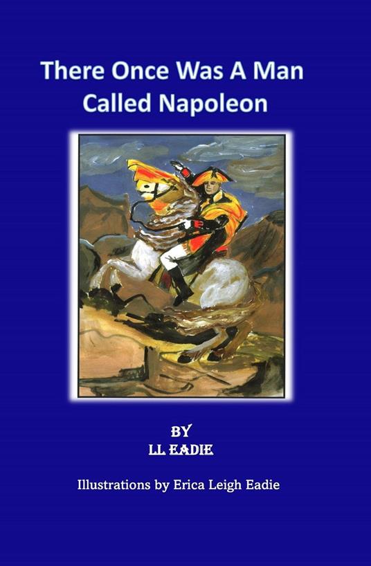 There Once Was A Man Called Napoleon - L.L. Eadie - ebook