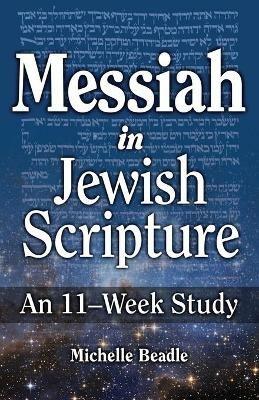 Messiah in Jewish Scripture - Michelle Beadle - cover