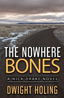 The Nowhere Bones - Dwight Holing - cover