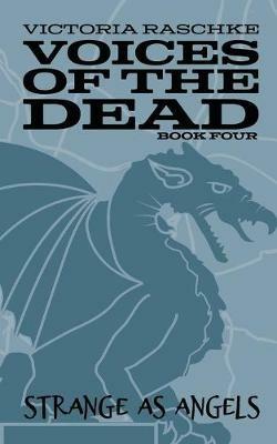 Strange as Angels: Voices of the Dead - Book Four - Victoria Raschke - cover