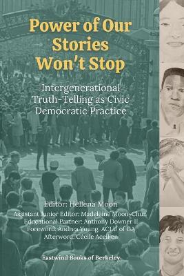Power of Our Stories Won't Stop: Intergenerational Truth-Telling as Civic Democratic Practice - cover
