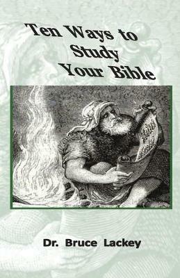 Ten Ways To Study Your Bible - Bruce Lackey - cover