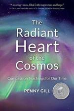 The Radiant Heart of the Cosmos: Compassion Teachings for Our Time