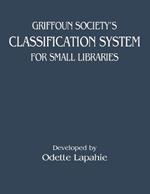 Griffoun Society's Classification System for Small Libraries