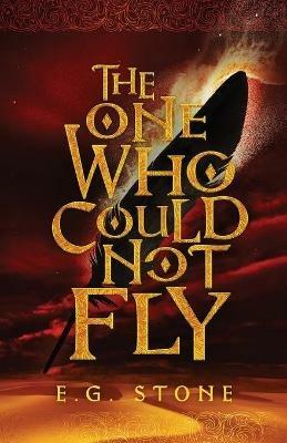 The One Who Could Not Fly - E G Stone - cover