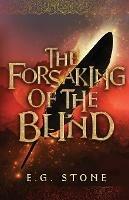 The Forsaking of the Blind - E G Stone - cover
