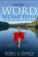 And The Word Became Flesh