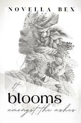 It Blooms Amongst the Ashes - Novella Bex - cover