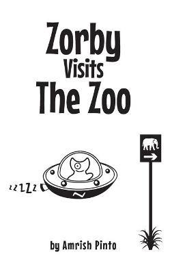 Zorby Visits the Zoo - Amrish Pinto - cover