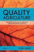 Quality Agriculture: Conversations about Regenerative Agronomy with Innovative Scientists and Growers - John Kempf - cover