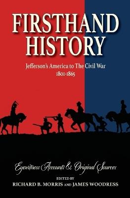 Firsthand History: Jefferson's America to The Civil War 1801-1865 - cover