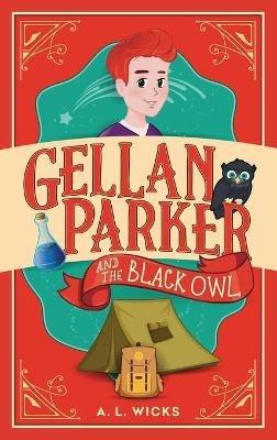 Gellan Parker and the Black Owl - A L Wicks - cover