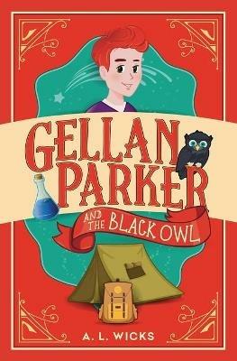 Gellan Parker and the Black Owl - A L Wicks - cover
