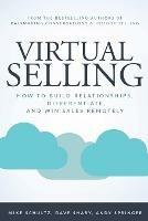 Virtual Selling: How to Build Relationships, Differentiate, and Win Sales Remotely - Mike Schultz,Dave Shaby,Andy Springer - cover
