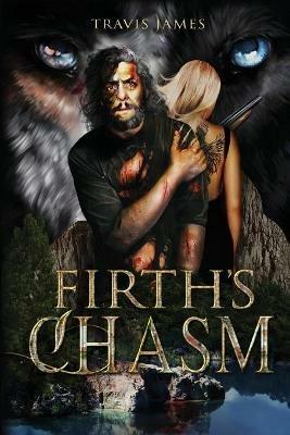 Firth's Chasm: In the Blink of an Eye - Travis James - cover