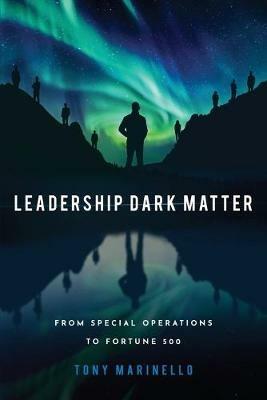 Leadership Dark Matter - Tony Marinello - cover