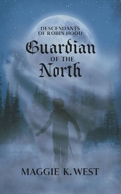 Guardian of the North - Maggie K West - cover