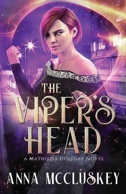 The Viper's Head: A Fast-Paced Action-Packed Urban Fantasy Novel - Anna McCluskey - cover
