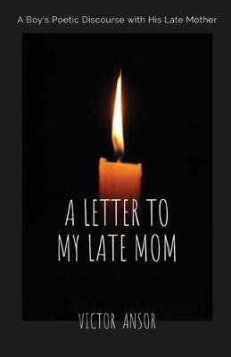 A Letter to My Late Mom - Victor Ansor - cover