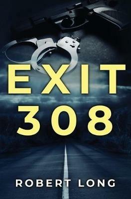 Exit 308 - Robert Long - cover