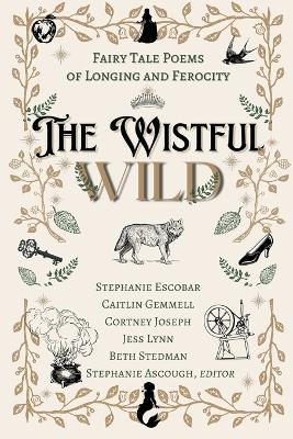 The Wistful Wild - Stephanie Ascough,Stephanie Escobar,Caitlin Gemmell - cover