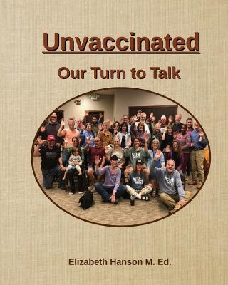 Unvaccinated... Our Turn to Talk - Elizabeth R Hanson - cover