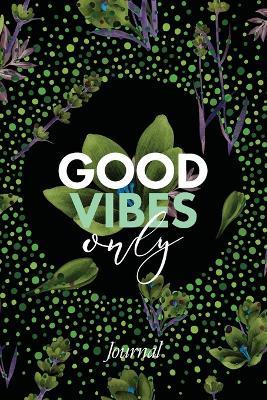 Good Vibes Only Journal - Lavon Gallaway - cover