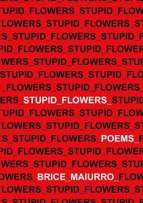 Stupid Flowers - Brice Maiurro - cover