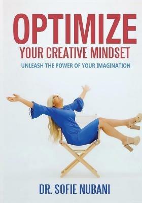 Optimize Your Creative Mindset - Sofie Nubani - cover