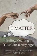 I Matter: Finding Meaning in Your Life at Any Age