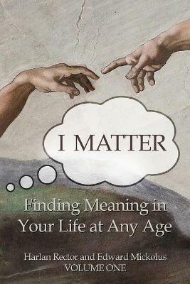I Matter: Finding Meaning in Your Life at Any Age - cover