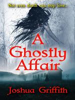 A Ghostly Affair: A Paranormal Romance